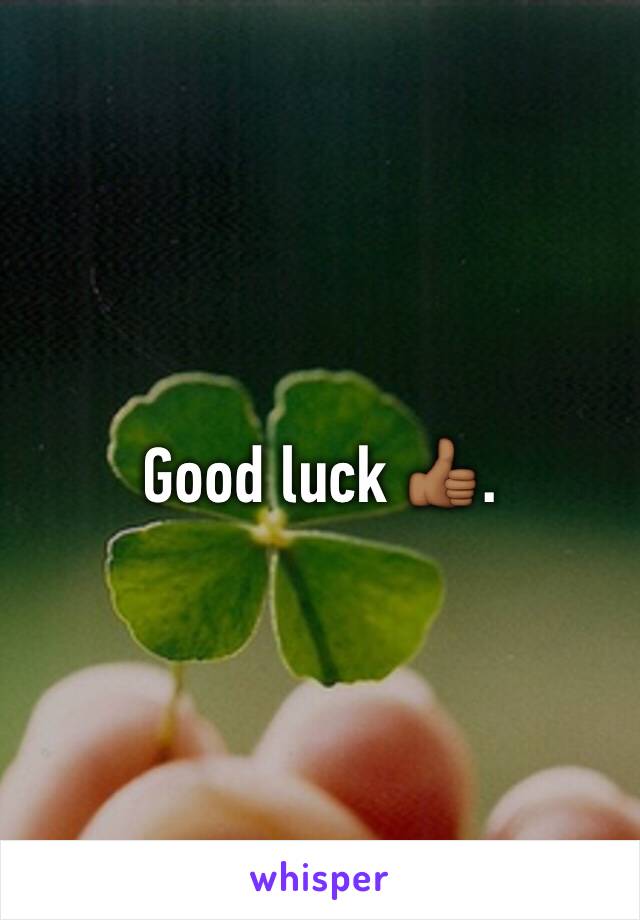 Good luck 👍🏾. 