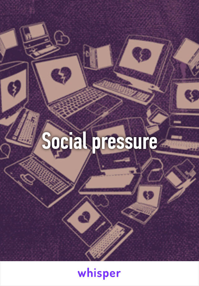 Social pressure