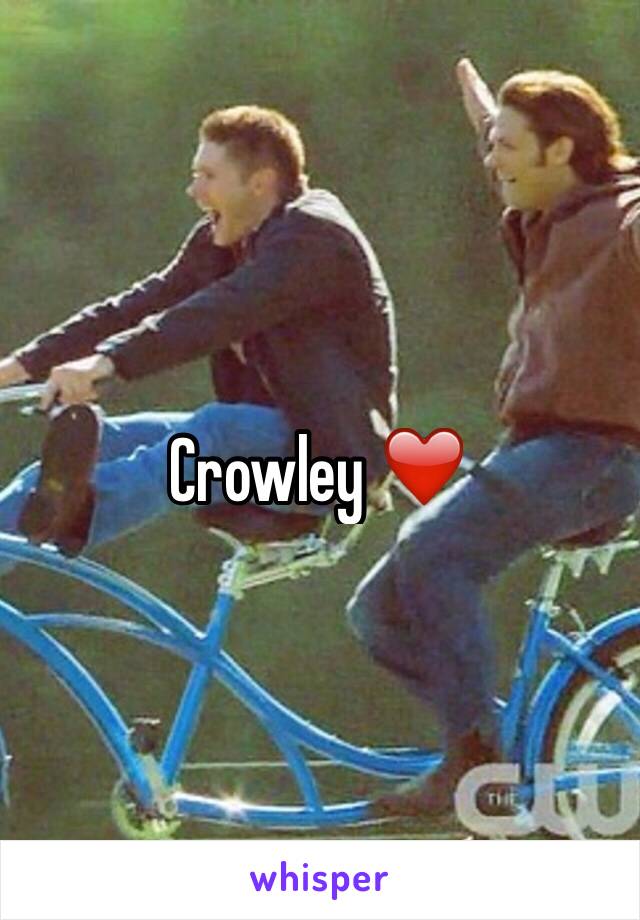 Crowley ❤️