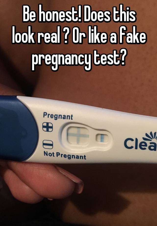 Be honest! Does this look real ? Or like a fake pregnancy test?






