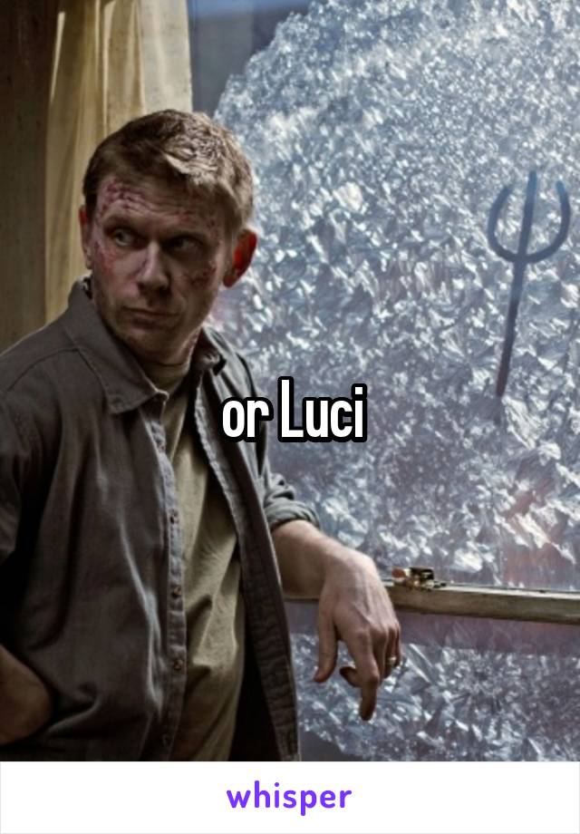 or Luci