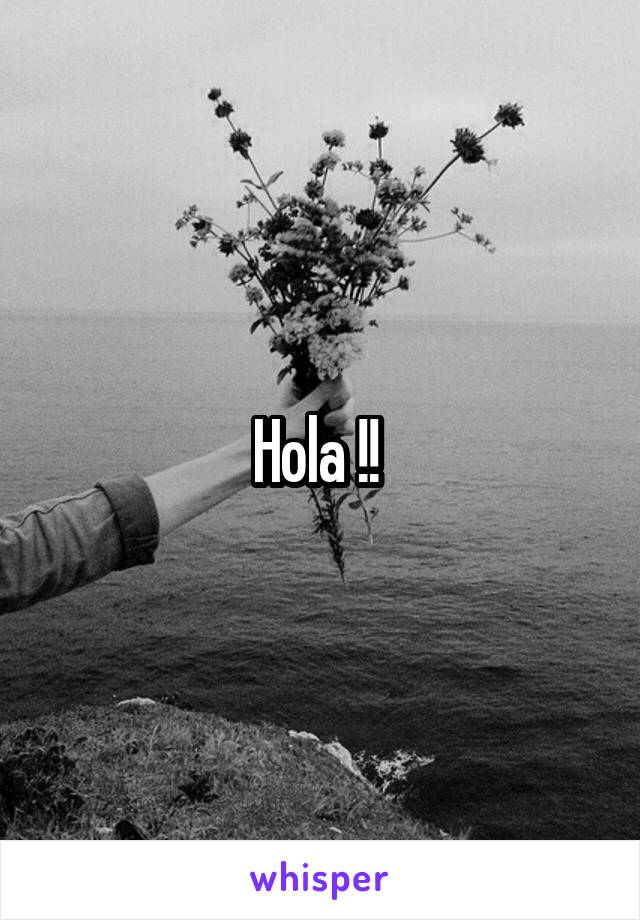 Hola !! 