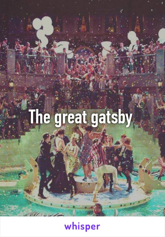 The great gatsby 