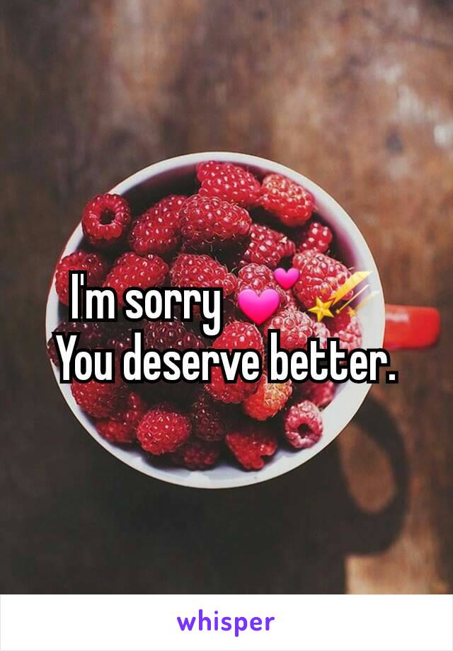 I'm sorry 💕☄
You deserve better.