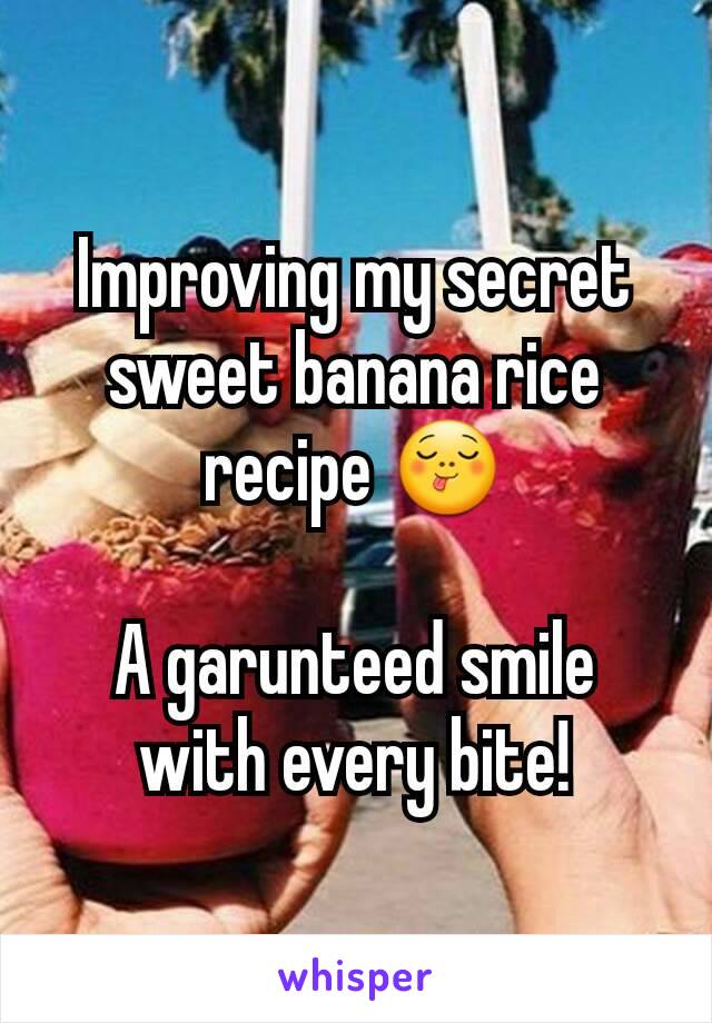 Improving my secret sweet banana rice recipe 😋

A garunteed smile with every bite!