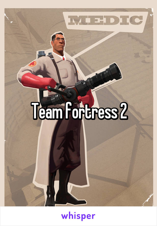 Team fortress 2