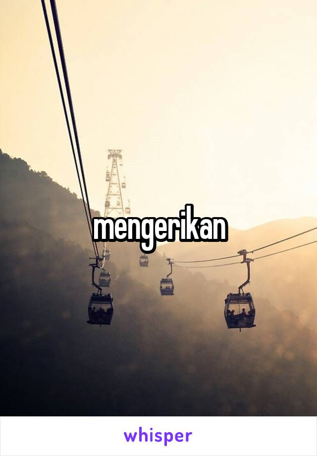 mengerikan