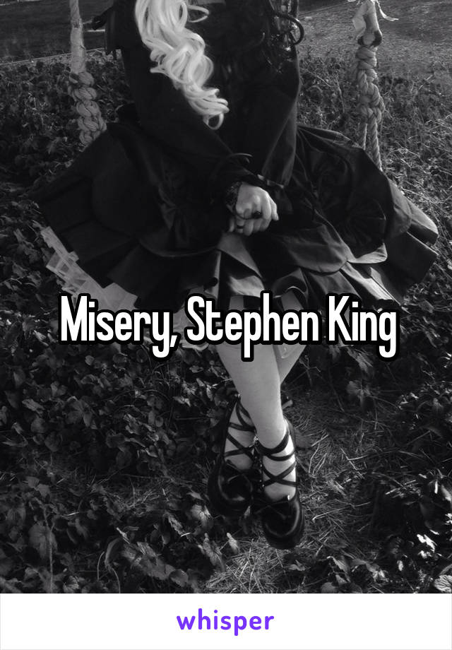 Misery, Stephen King