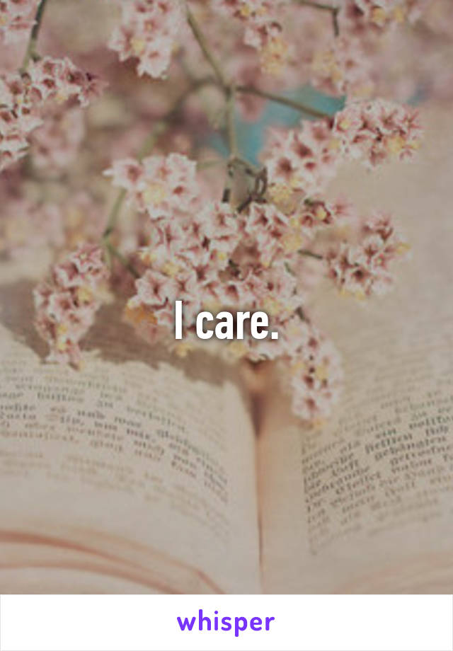 I care.