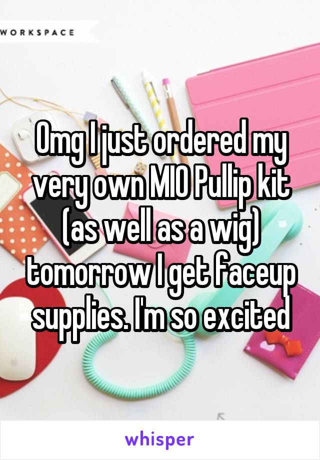 Omg I just ordered my very own MIO Pullip kit (as well as a wig) tomorrow I get faceup supplies. I'm so excited