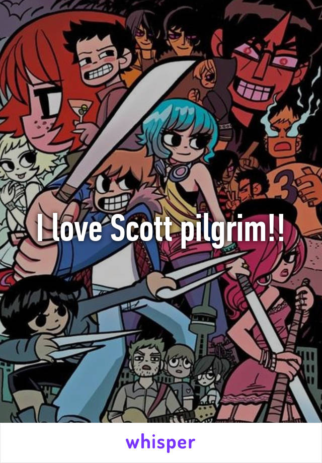 I love Scott pilgrim!!