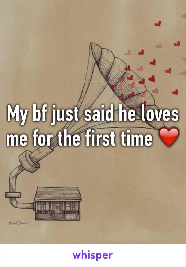 My bf just said he loves me for the first time ❤️