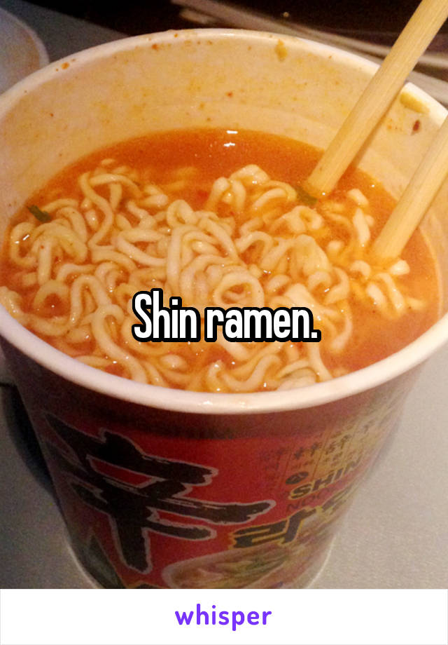 Shin ramen.