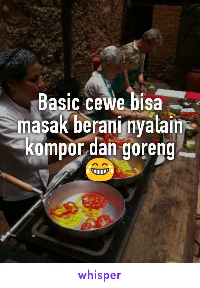 Basic cewe bisa masak berani nyalain kompor dan goreng😂