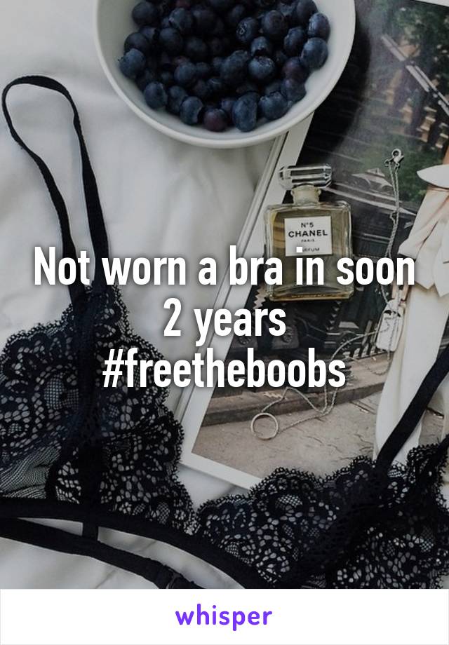 Not worn a bra in soon 2 years
#freetheboobs