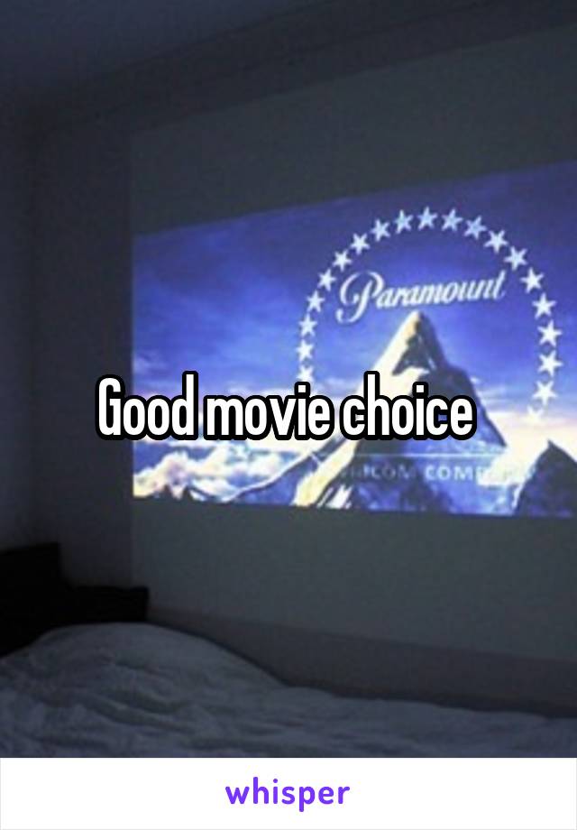 Good movie choice 