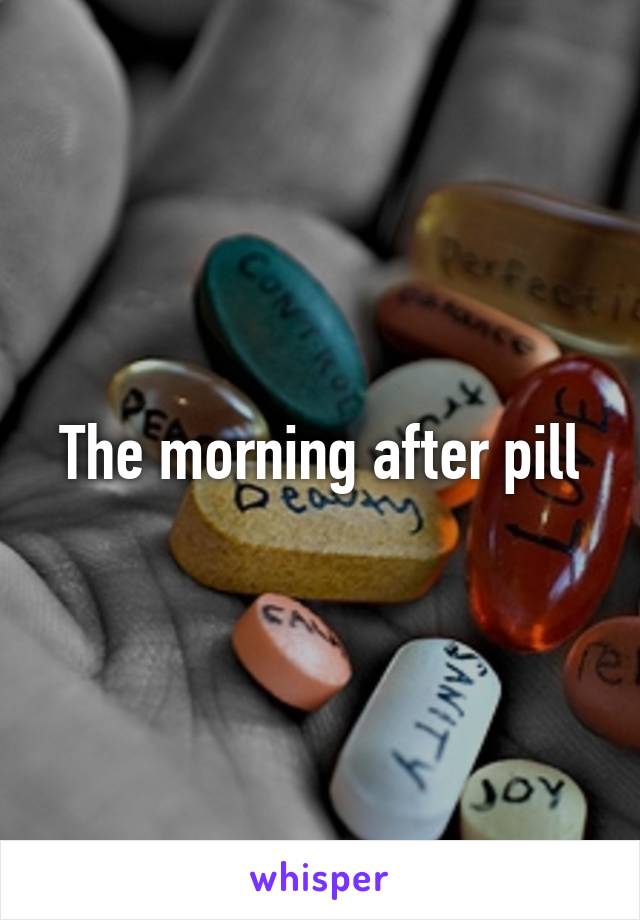 The morning after pill