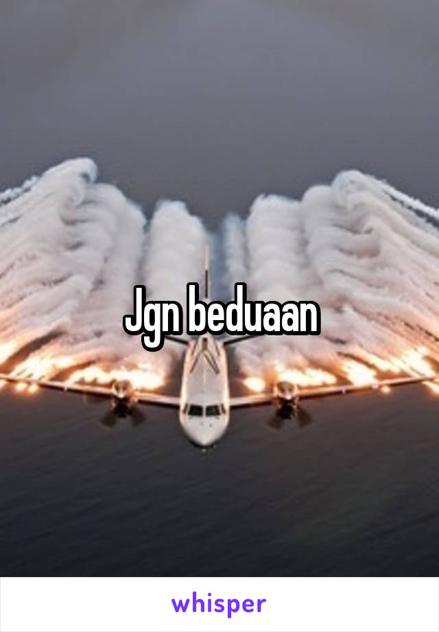 Jgn beduaan