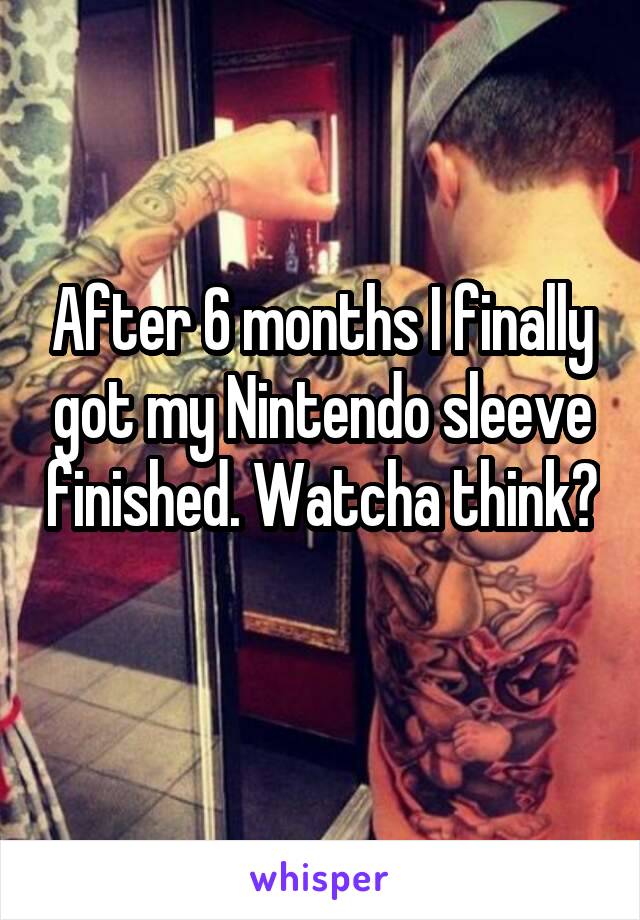 After 6 months I finally got my Nintendo sleeve finished. Watcha think? 