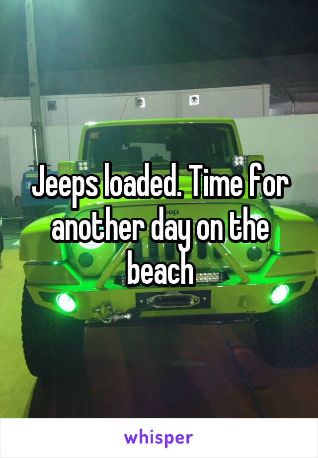 Jeeps loaded. Time for another day on the beach