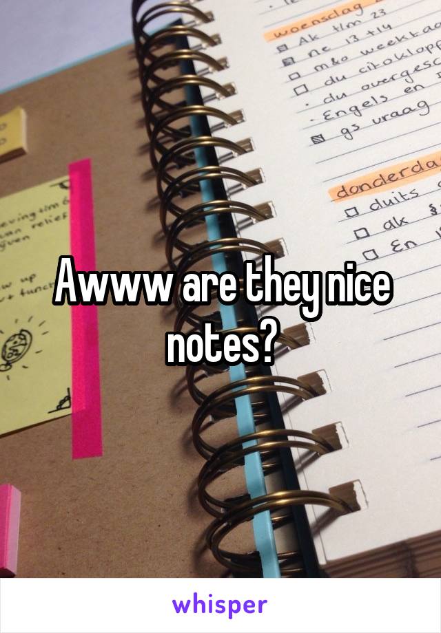 Awww are they nice notes?