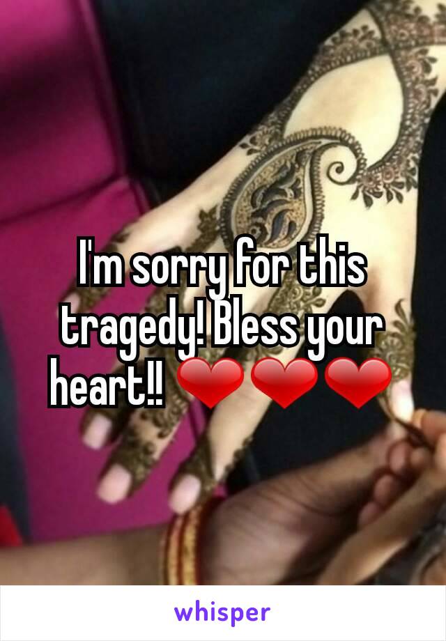 I'm sorry for this tragedy! Bless your heart!! ❤❤❤