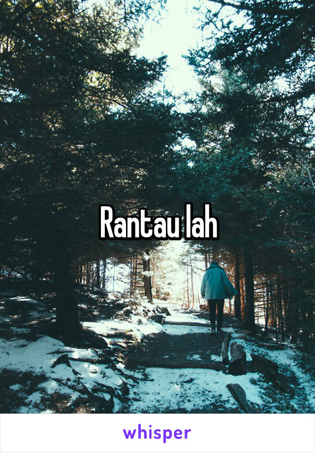 Rantau lah