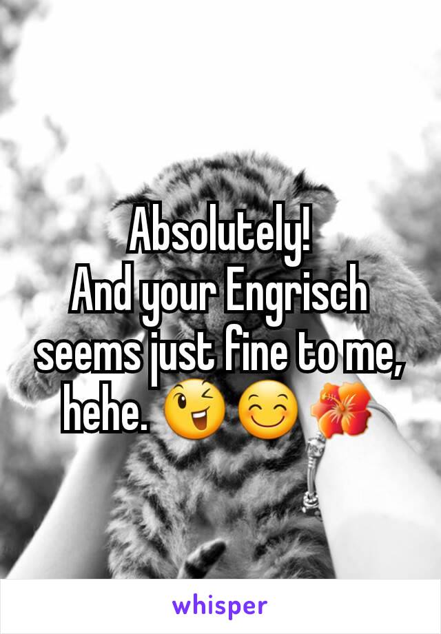 Absolutely!
And your Engrisch seems just fine to me,  hehe. 😉😊🌺