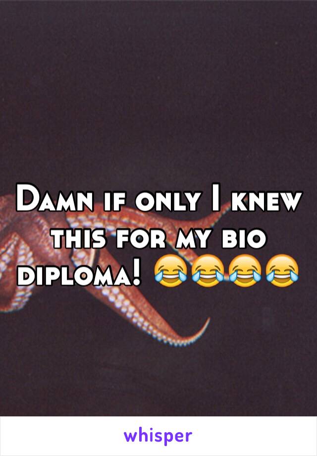 Damn if only I knew this for my bio diploma! 😂😂😂😂