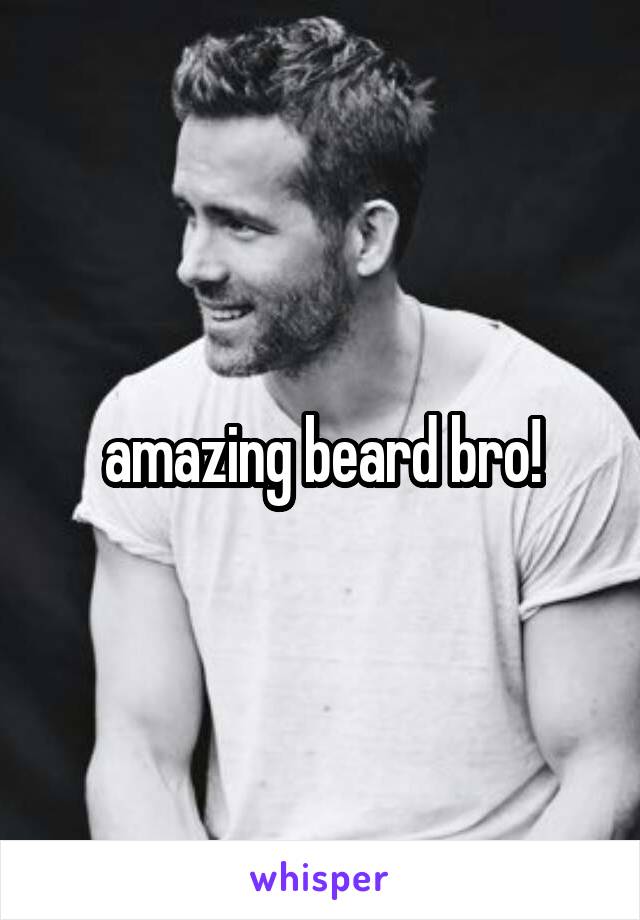 amazing beard bro!