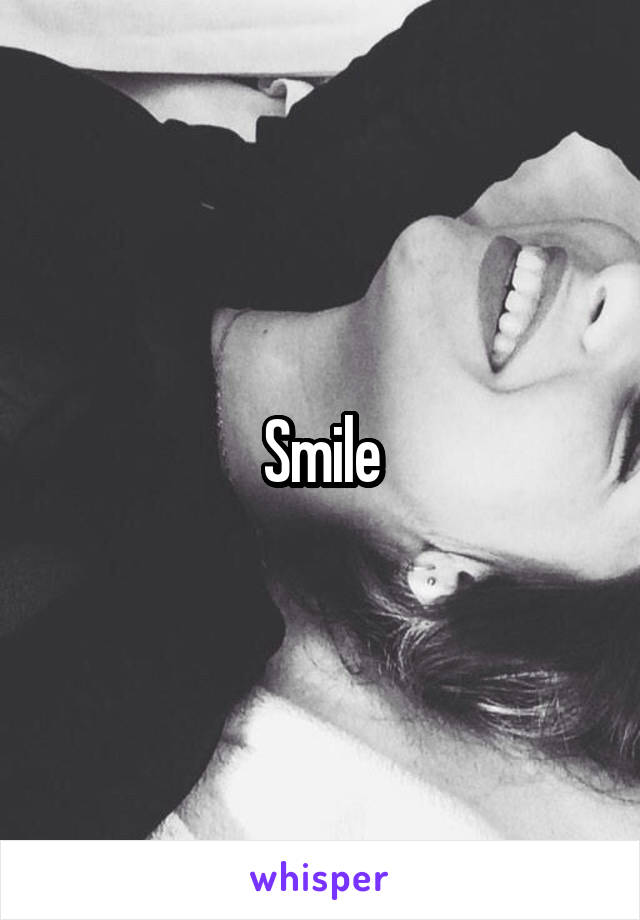 Smile