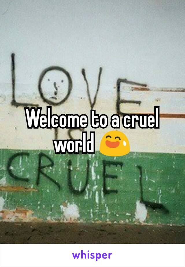 Welcome to a cruel world 😅