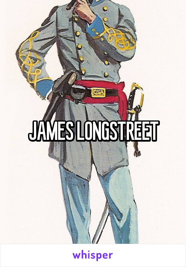 JAMES LONGSTREET