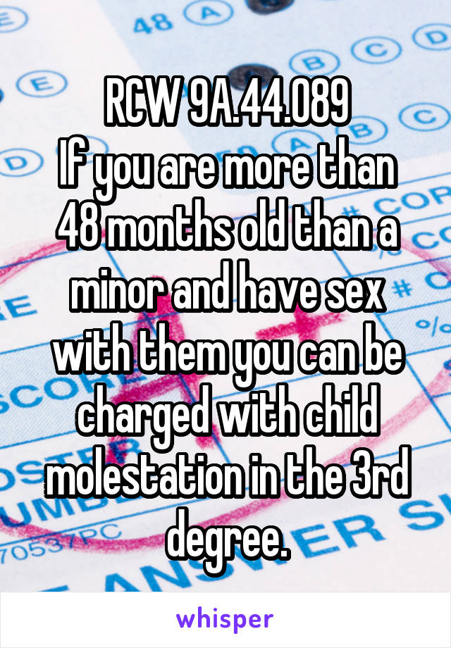 RCW 9A.44.089
If you are more than 48 months old than a minor and have sex with them you can be charged with child molestation in the 3rd degree.