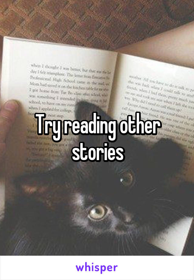 Try reading other stories