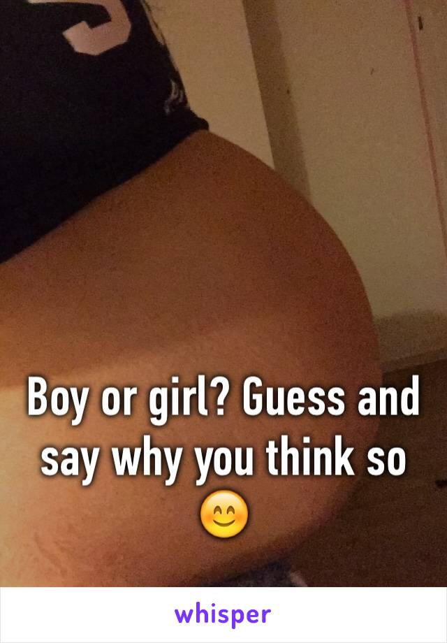 Boy or girl? Guess and say why you think so 😊