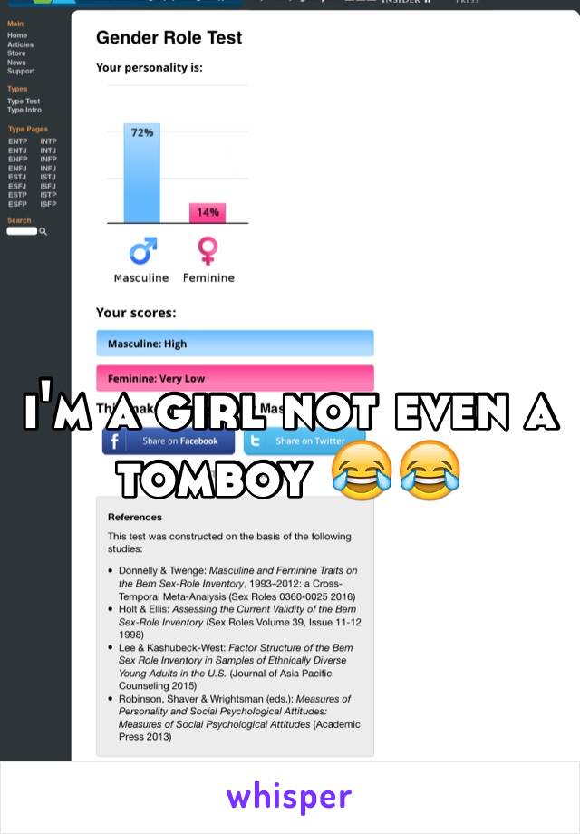 i'm a girl not even a tomboy 😂😂