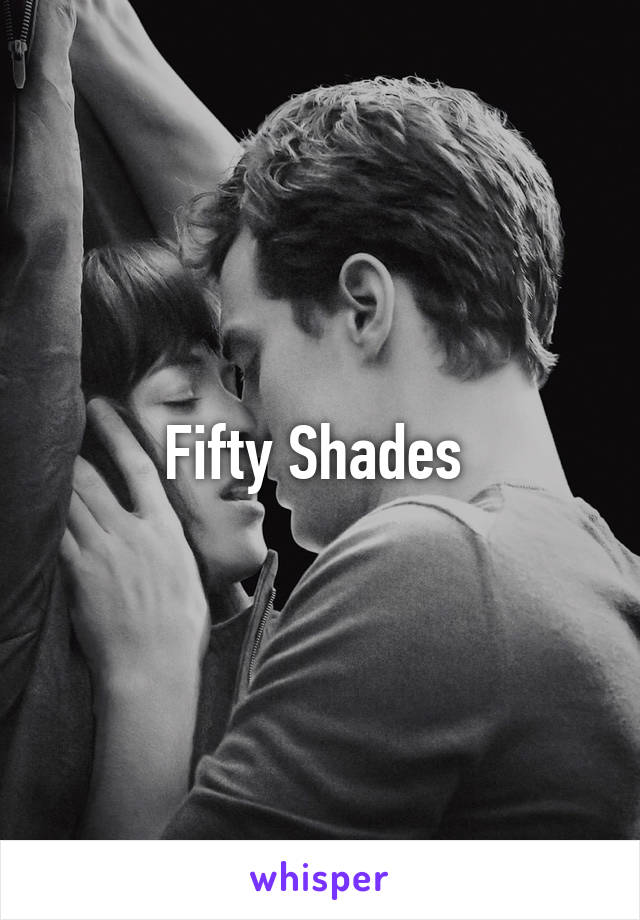 Fifty Shades 