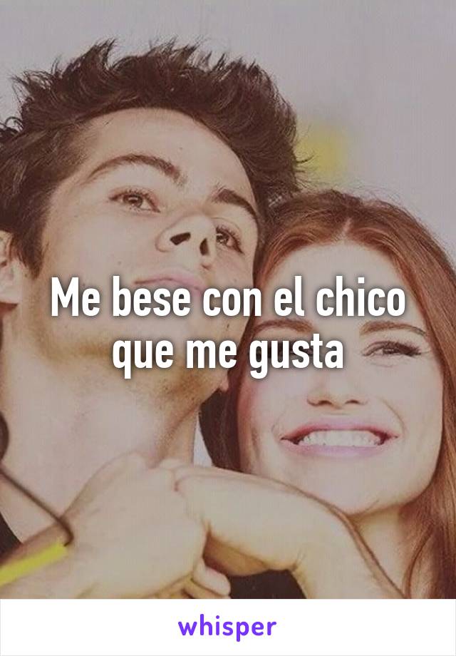 Me bese con el chico que me gusta