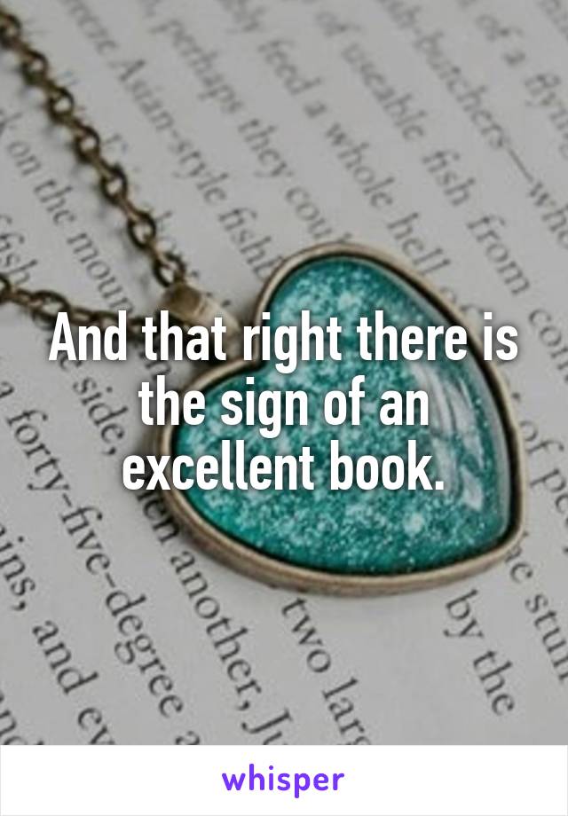 And that right there is the sign of an excellent book.