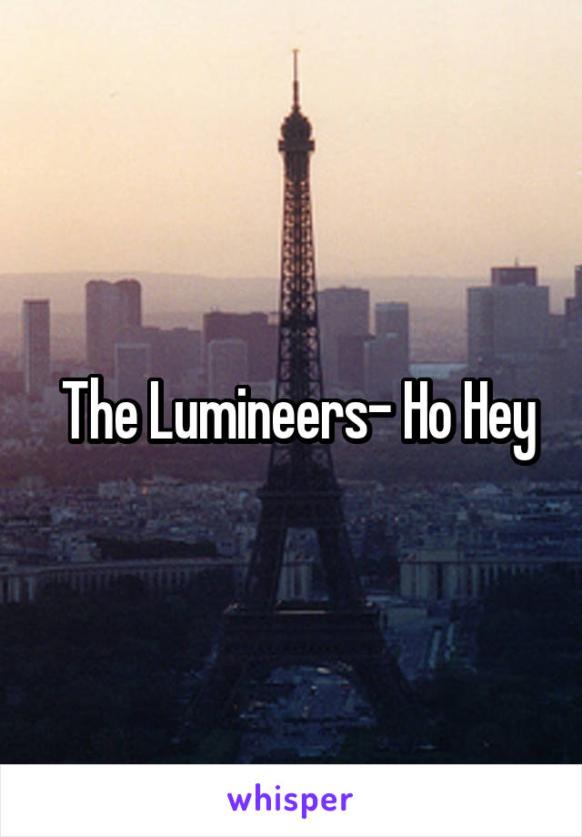  The Lumineers- Ho Hey