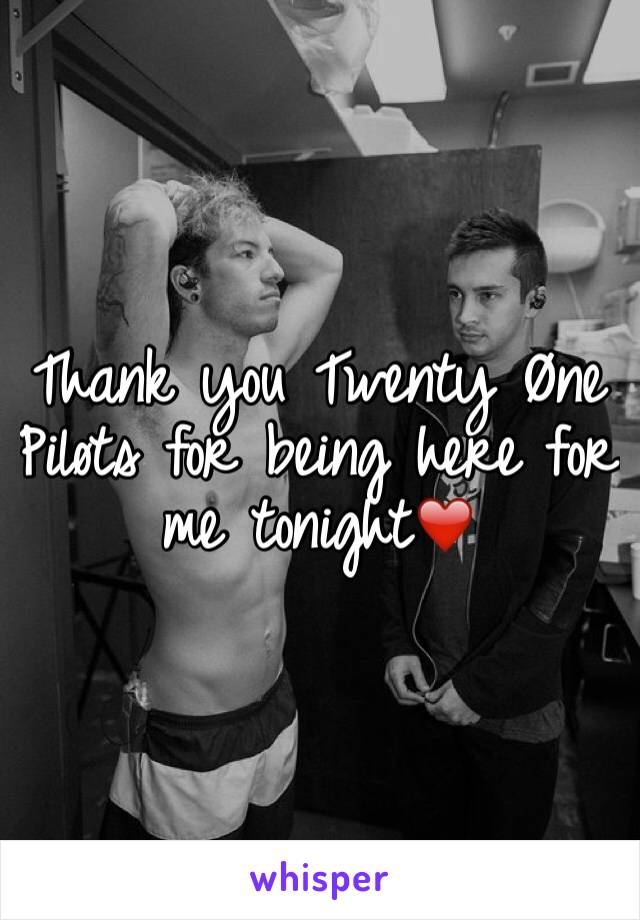 Thank you Twenty Øne Piløts for being here for me tonight❤️