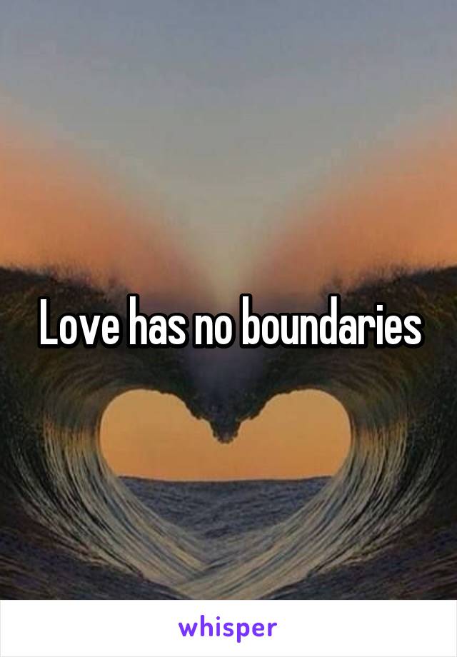 Love has no boundaries