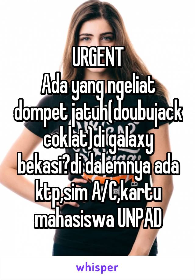 URGENT
Ada yang ngeliat dompet jatuh(doubujack coklat)di galaxy bekasi?di dalemnya ada ktp,sim A/C,kartu mahasiswa UNPAD