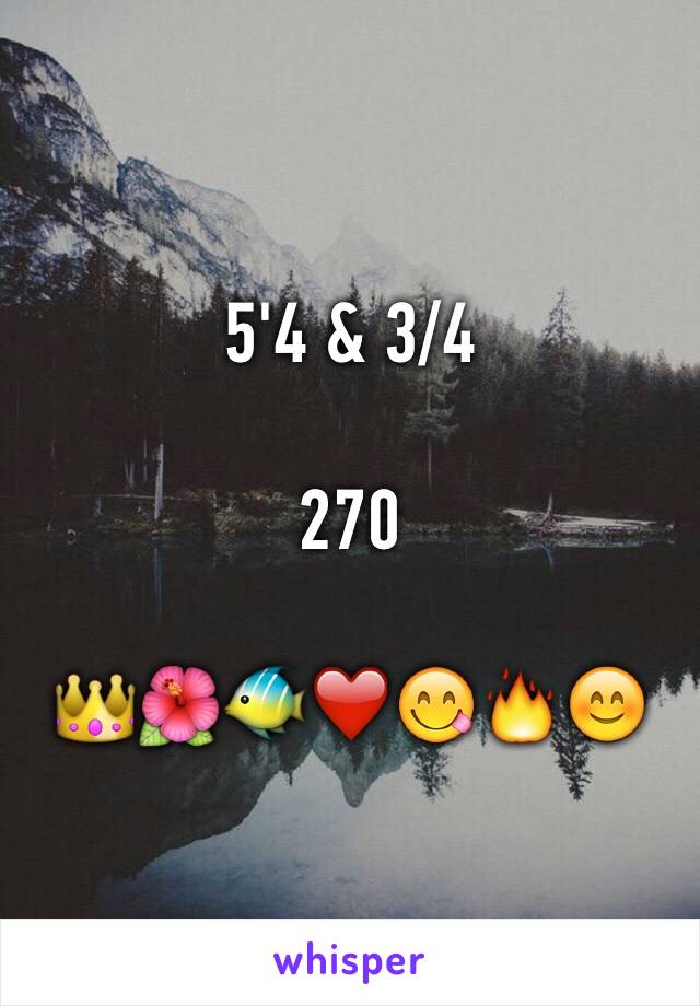 5'4 & 3/4

270

👑🌺🐠❤️😋🔥😊