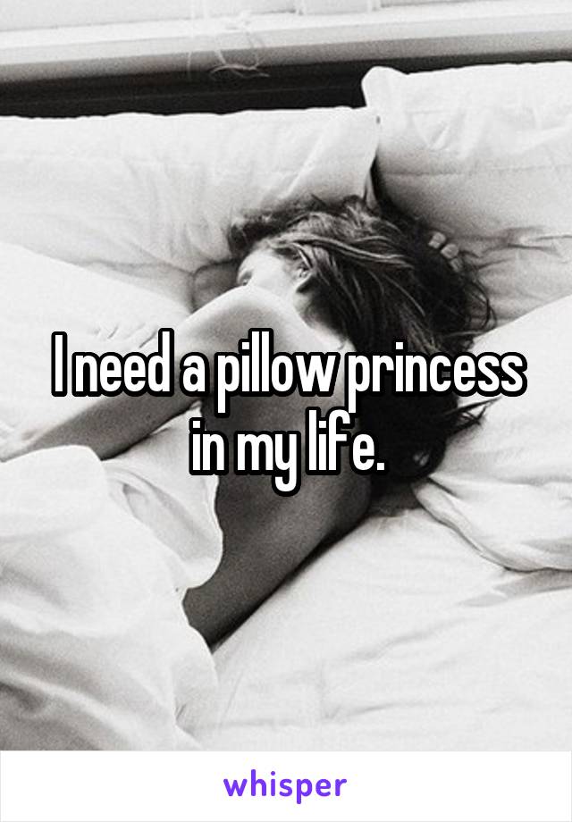 I need a pillow princess in my life.