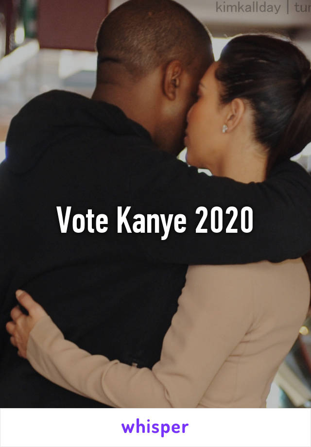 Vote Kanye 2020