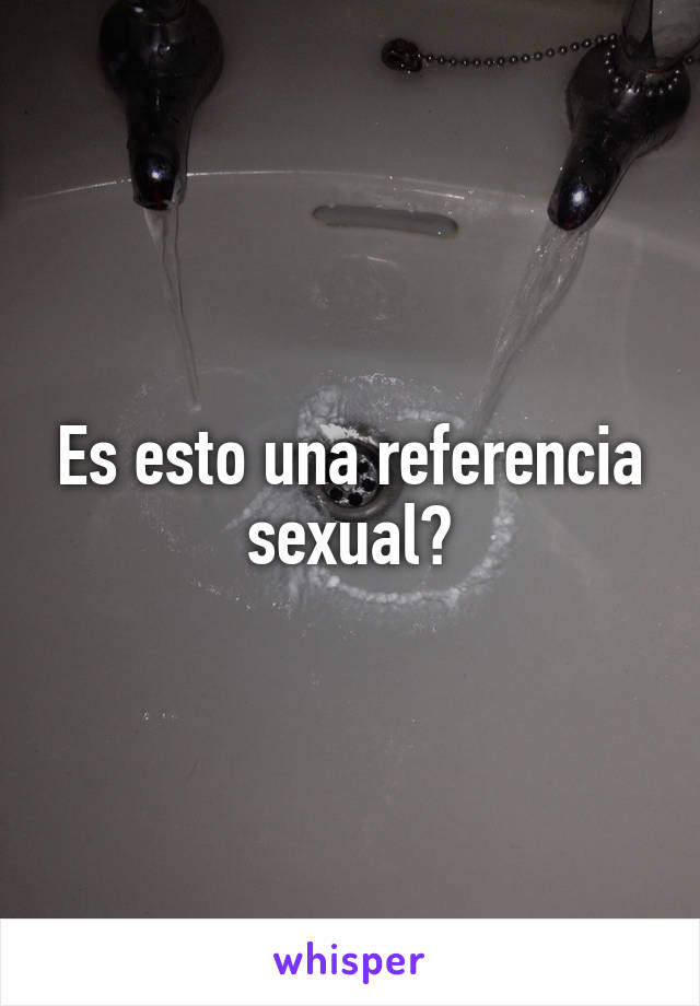 Es esto una referencia sexual?