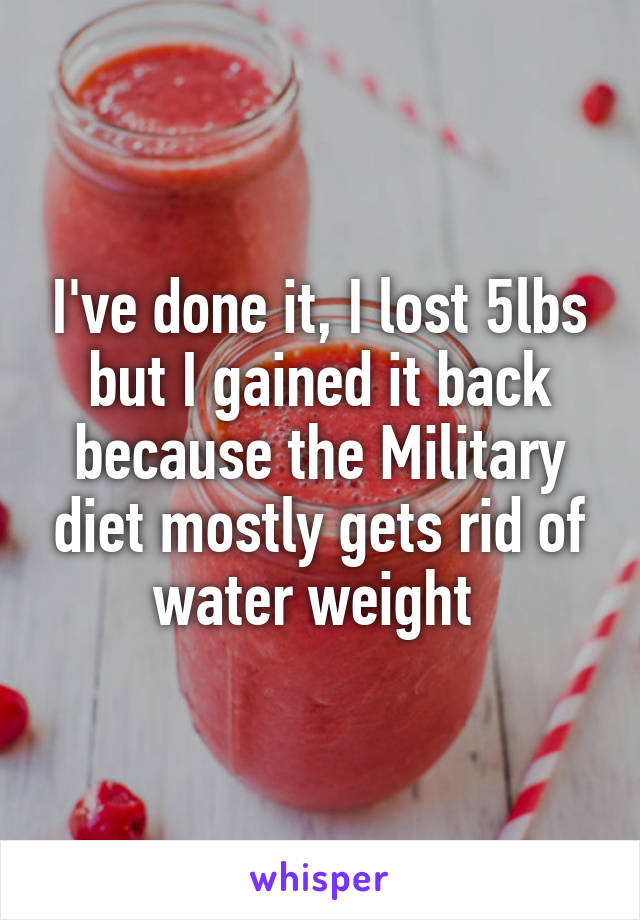 I've done it, I lost 5lbs but I gained it back because the Military diet mostly gets rid of water weight 