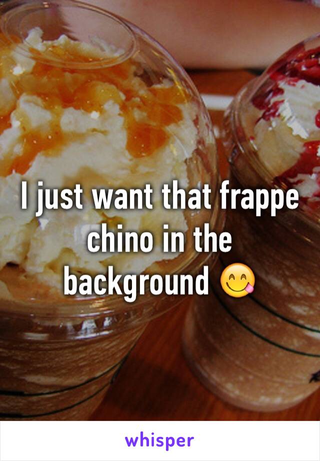 I just want that frappe chino in the background 😋